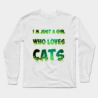 I'm just a girl who loves cats Long Sleeve T-Shirt